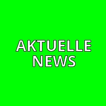 AKTUELLE NEWS